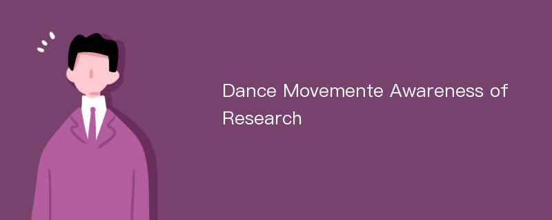 Dance Movemente Awareness of Research