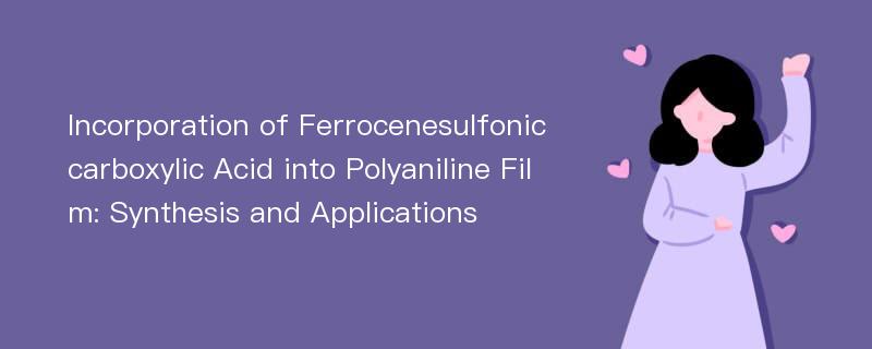 Incorporation of Ferrocenesulfoniccarboxylic Acid into Polyaniline Film: Synthesis and Applications