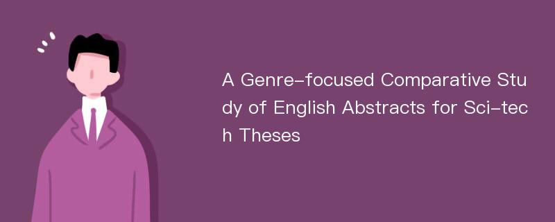 A Genre-focused Comparative Study of English Abstracts for Sci-tech Theses