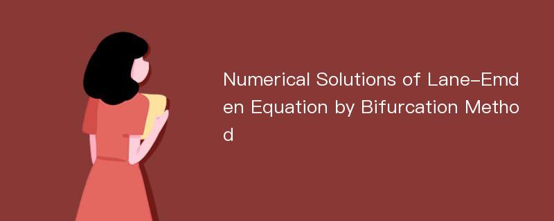 Numerical Solutions of Lane-Emden Equation by Bifurcation Method