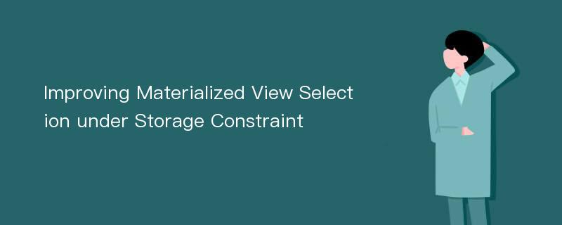 Improving Materialized View Selection under Storage Constraint