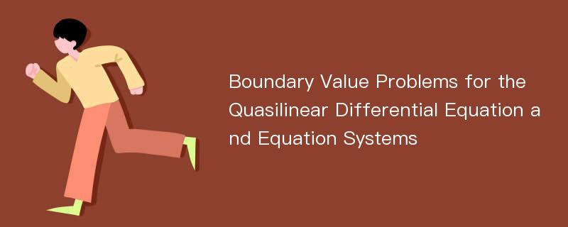 Boundary Value Problems for the Quasilinear Differential Equation and Equation Systems