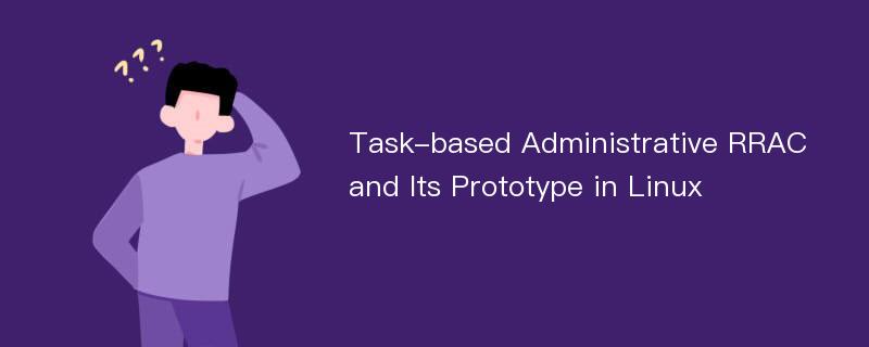 Task-based Administrative RRAC and Its Prototype in Linux